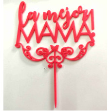 TOPPER LA MEJOR MAMA 3D TOPPER LA MEJOR MAMA 3D